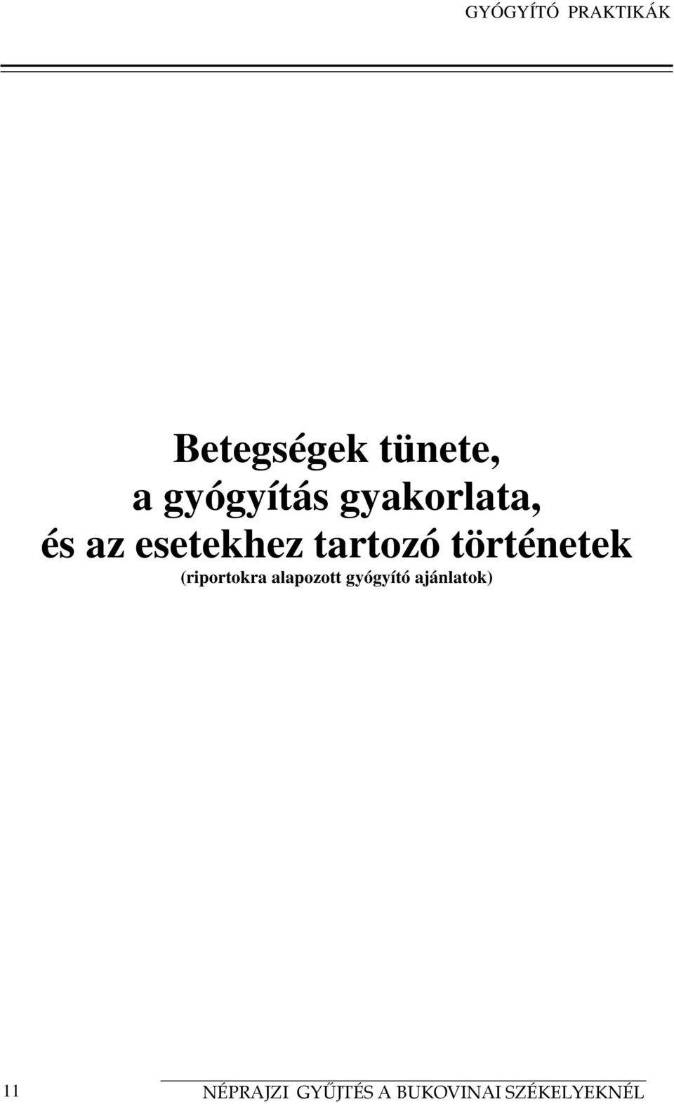 az esetekhez tartozó történetek