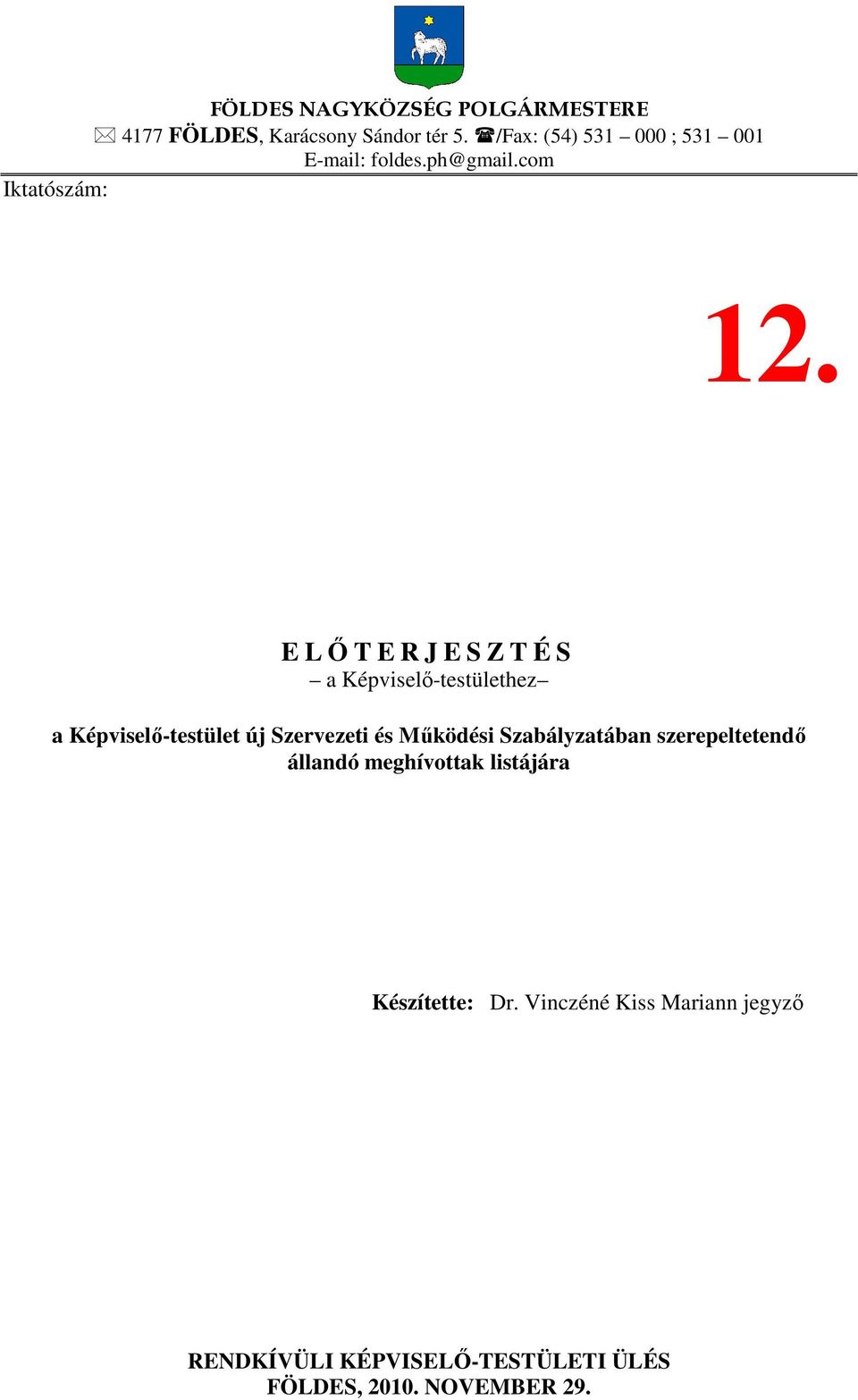 E LŐTERJESZTÉS a Képviselő-testülethez a Képviselő-testület új i és Működési Szabályzatában