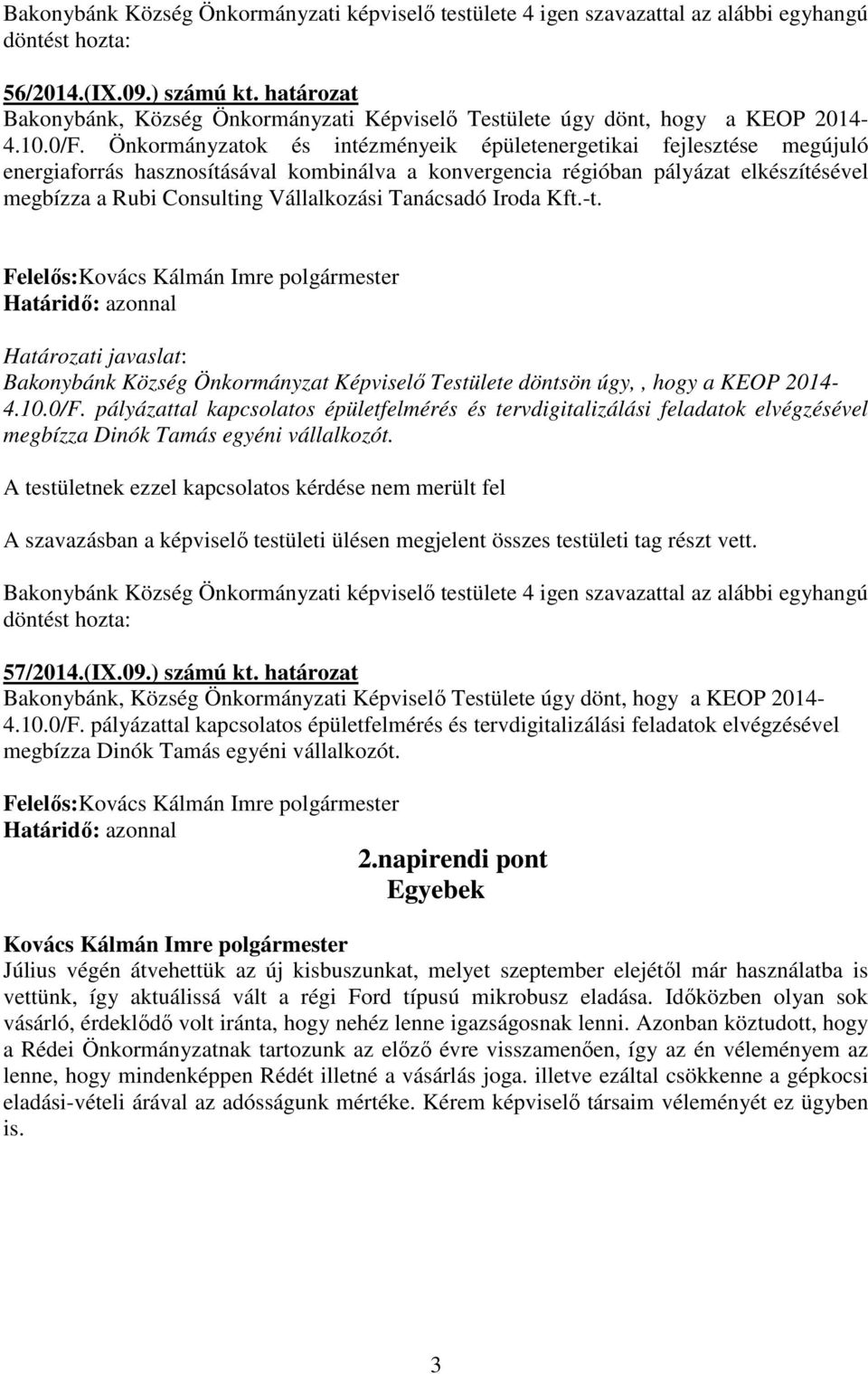 Tanácsadó Iroda Kft.-t. Bakonybánk Község Önkormányzat Képviselő Testülete döntsön úgy,, hogy a KEOP 2014-4.10.0/F.