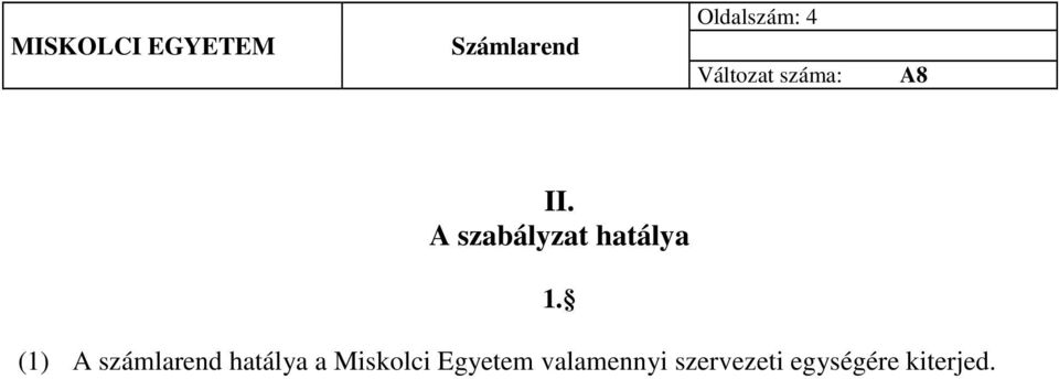 (1) A számlarend hatálya a