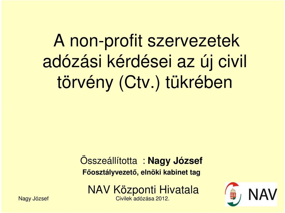 ) tükrében Összeállította : Nagy József