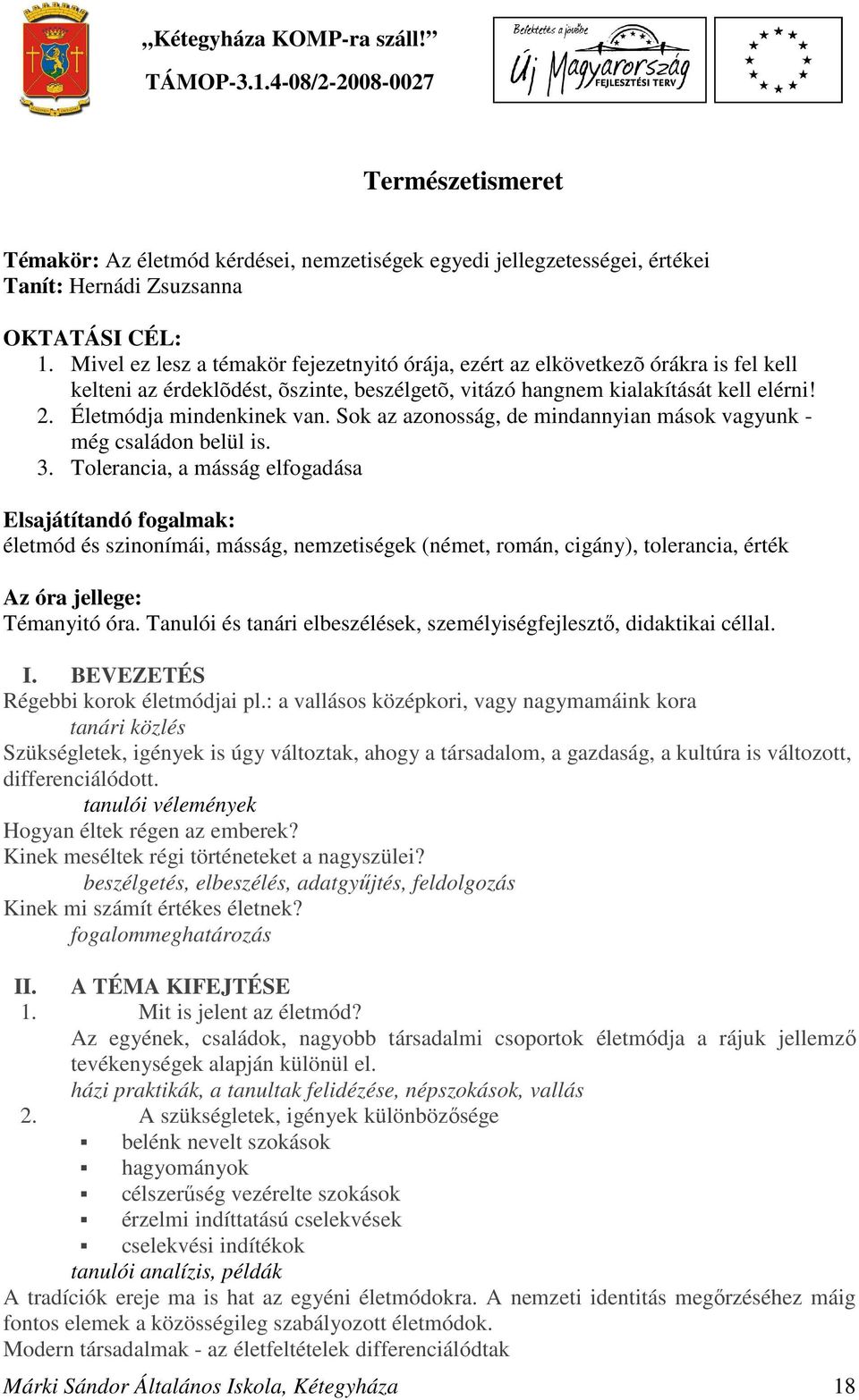 Sok az azonosság, de mindannyian mások vagyunk - még családon belül is. 3.