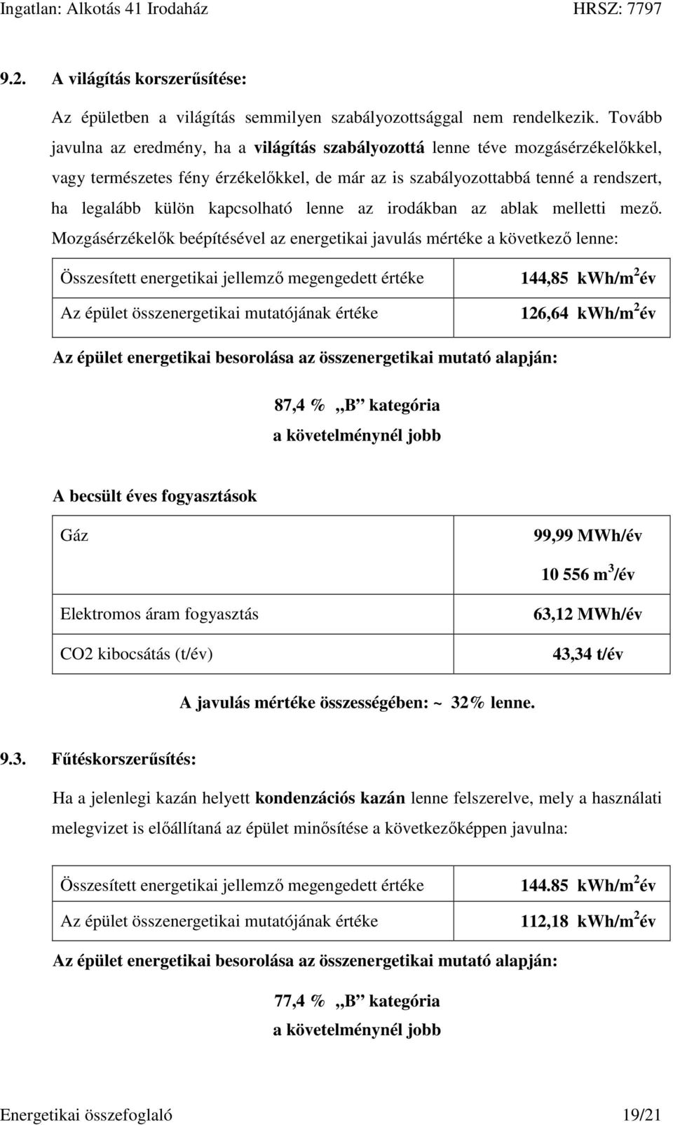 kapcsolható lenne az irodákban az ablak melletti mező.