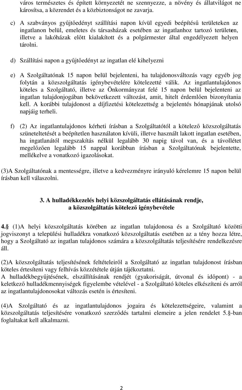 kialakított és a polgármester által engedélyezett helyen tárolni.