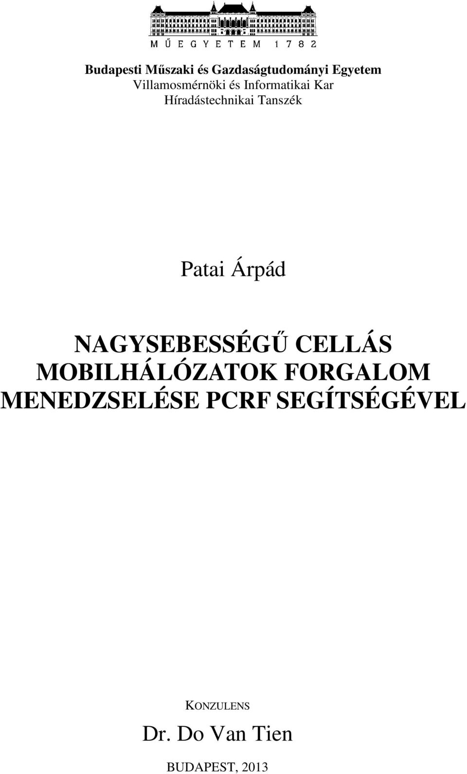 Tanszék Patai Árpád NAGYSEBESSÉGŰ CELLÁS MOBILHÁLÓZATOK
