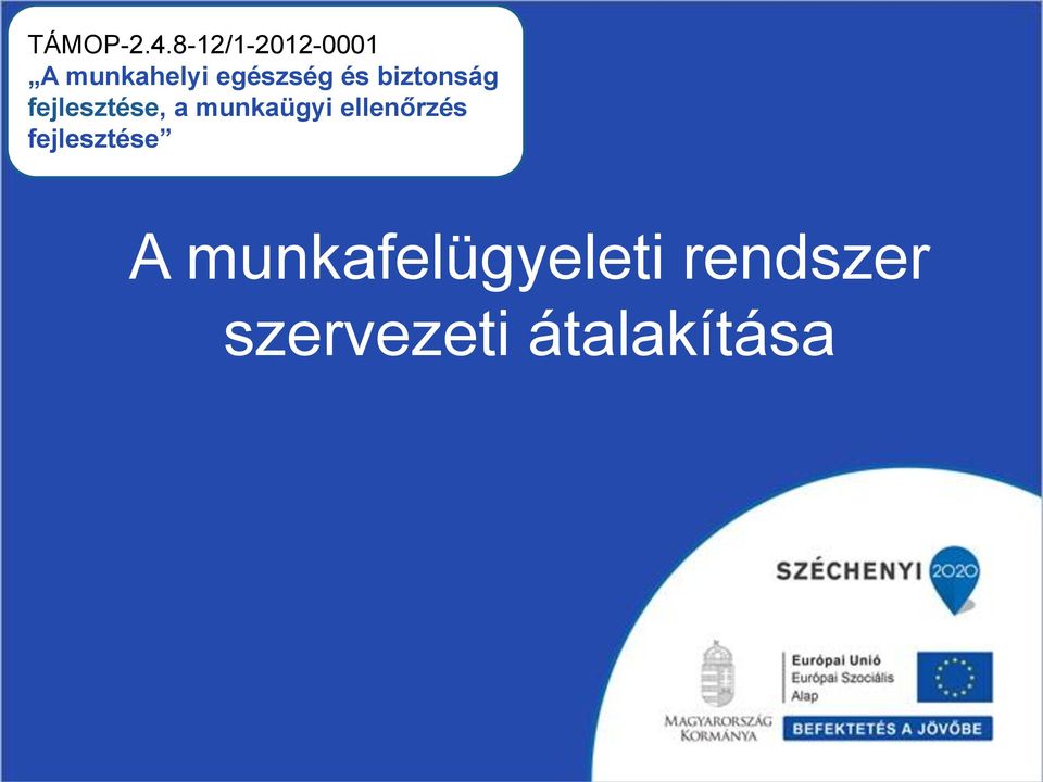 és biztonság fejlesztése, a munkaügyi