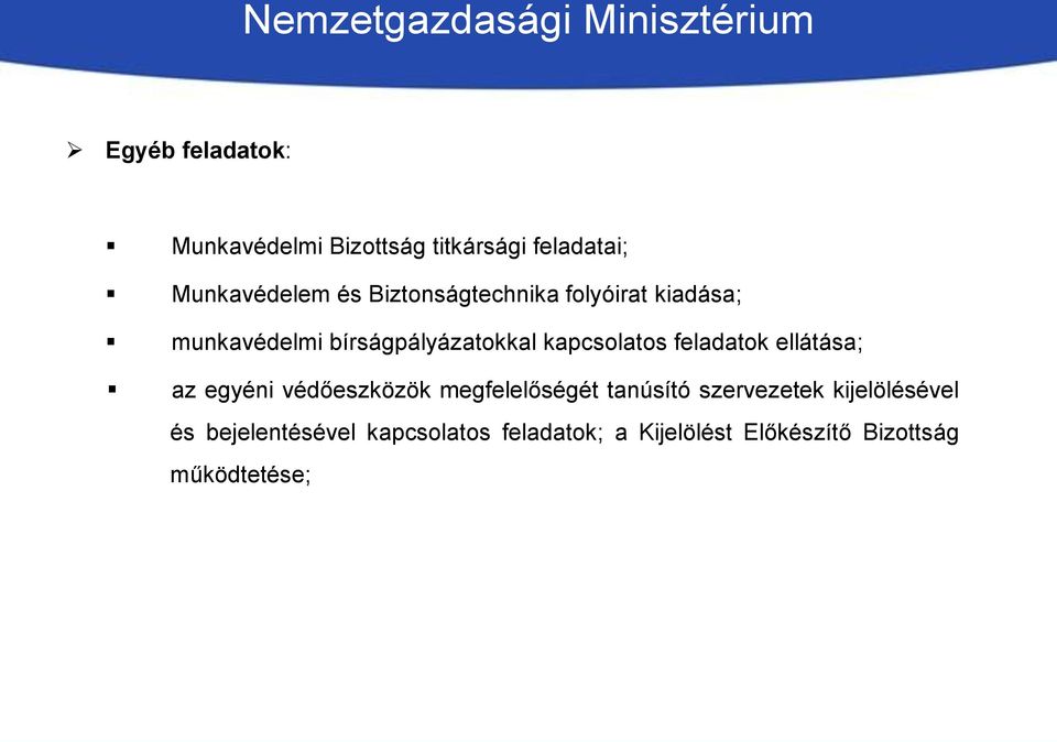 kapcsolatos feladatok ellátása; az egyéni védőeszközök megfelelőségét tanúsító szervezetek