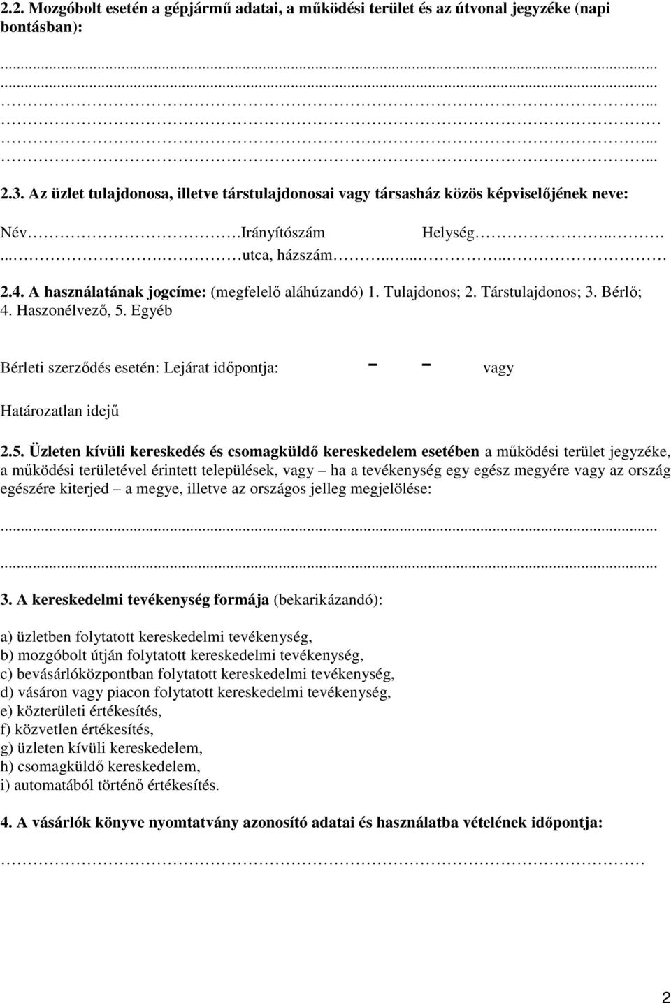 Tulajdonos; 2. Társtulajdonos; 3. Bérlı; 4. Haszonélvezı, 5.
