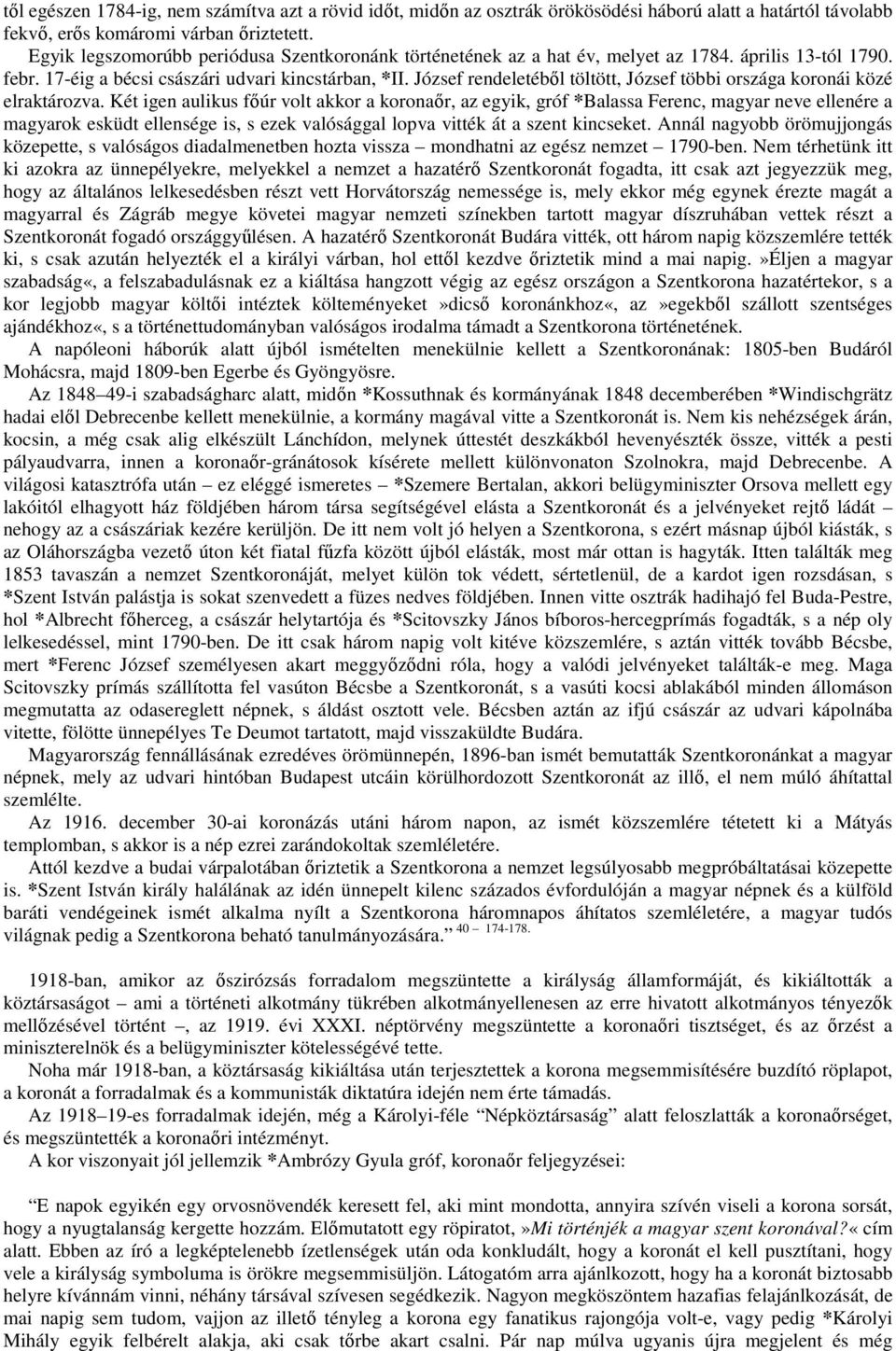 József rendeletéből töltött, József többi országa koronái közé elraktározva.