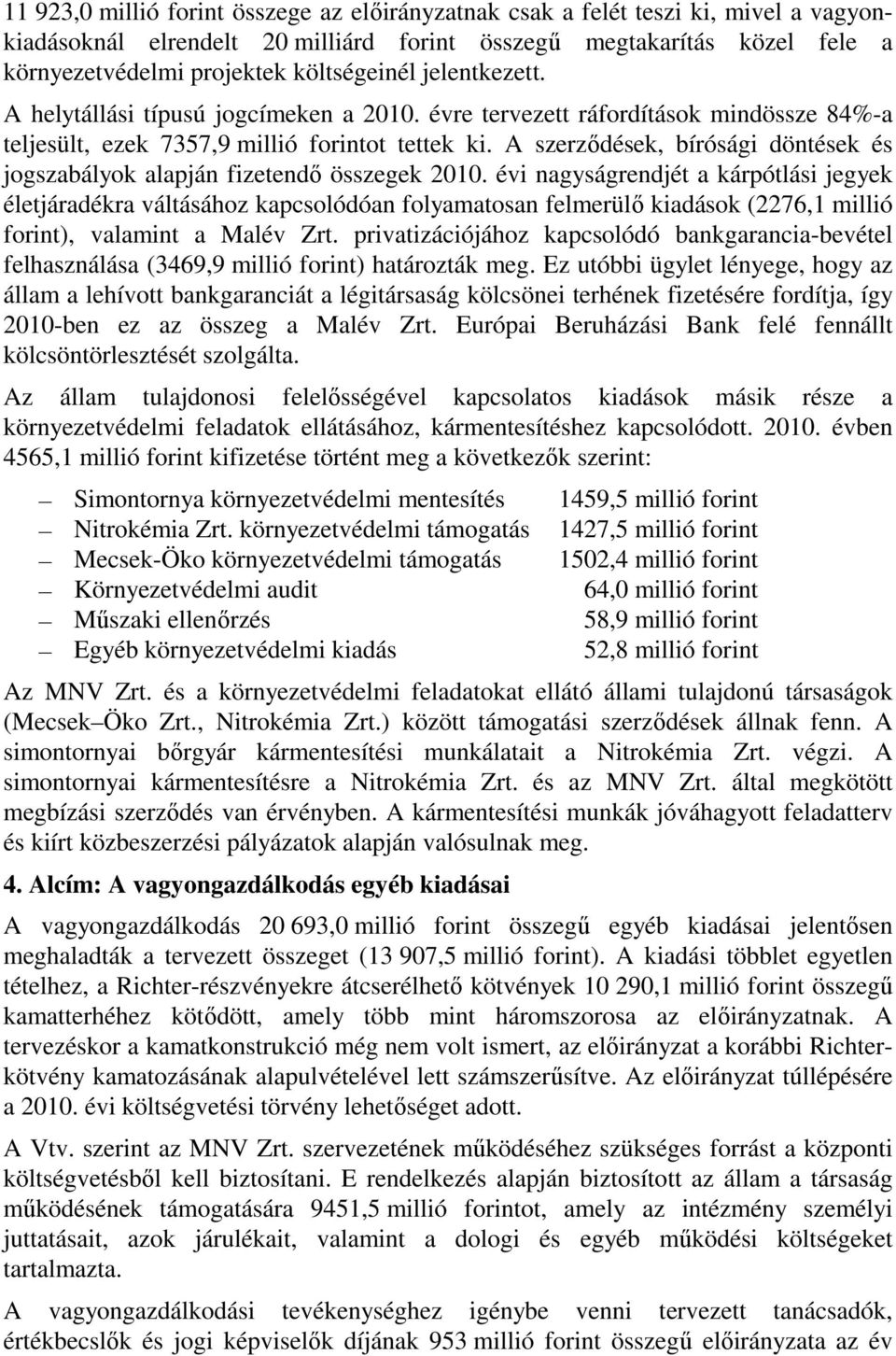 A szerződések, bírósági döntések és jogszabályok alapján fizetendő összegek 2010.