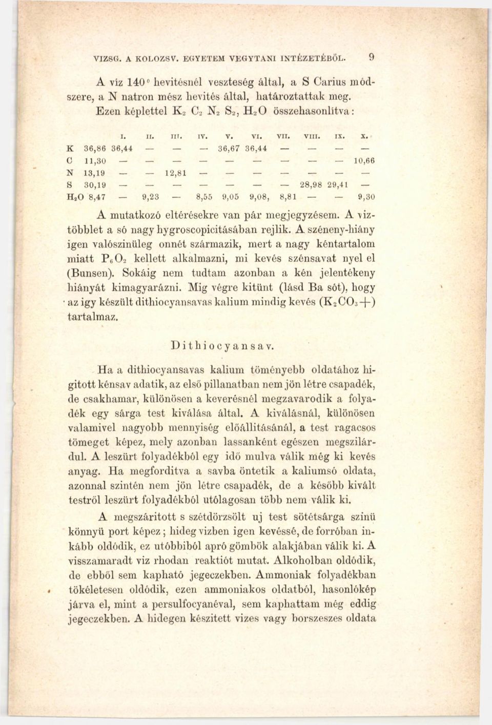 к 36,86 36,44 36,67 36,44 c 11,30 10,66 N 13,19 12,81 8 30,19 28,98 29,41 H20 8,47 9,23 8,55 9,05 9,08, 8,81 9,30 A mutatkozó eltérésekre van pár megjegyzésem.