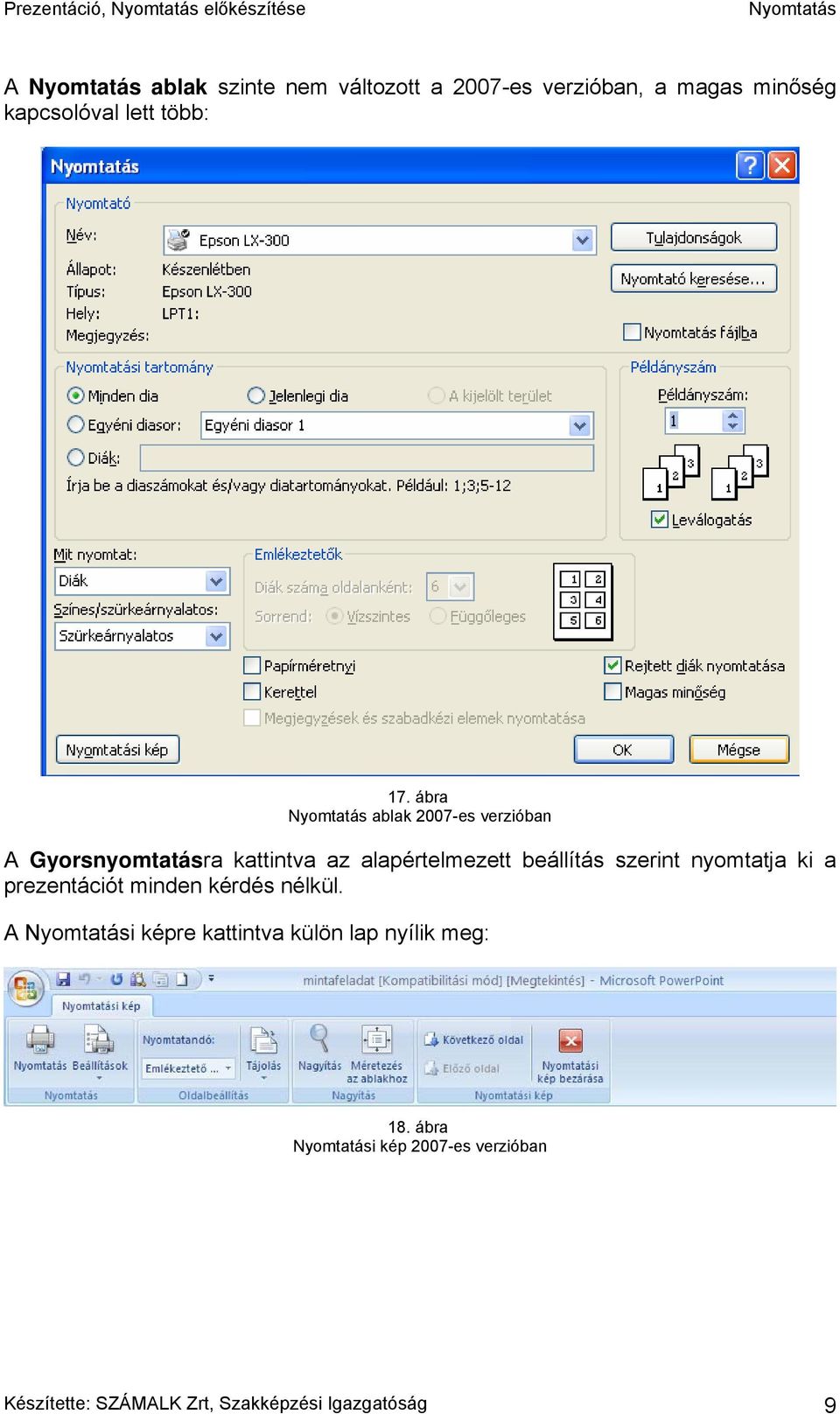 ábra ablak 2007-es verzióban A Gyorsnyomtatásra kattintva az alapértelmezett beállítás szerint