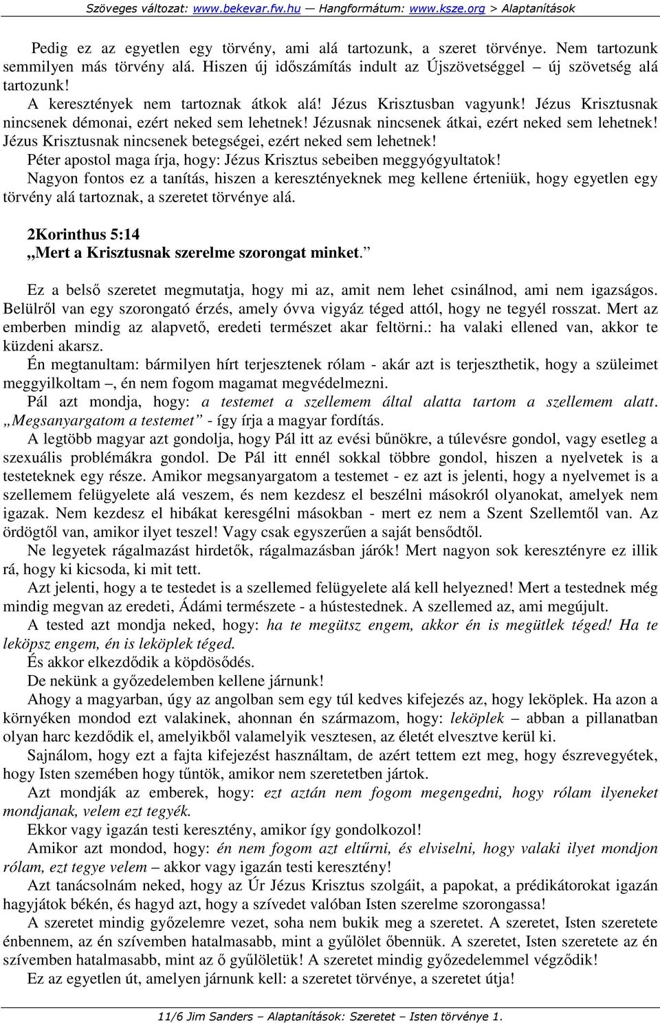 Jézus Krisztusnak nincsenek betegségei, ezért neked sem lehetnek! Péter apostol maga írja, hogy: Jézus Krisztus sebeiben meggyógyultatok!