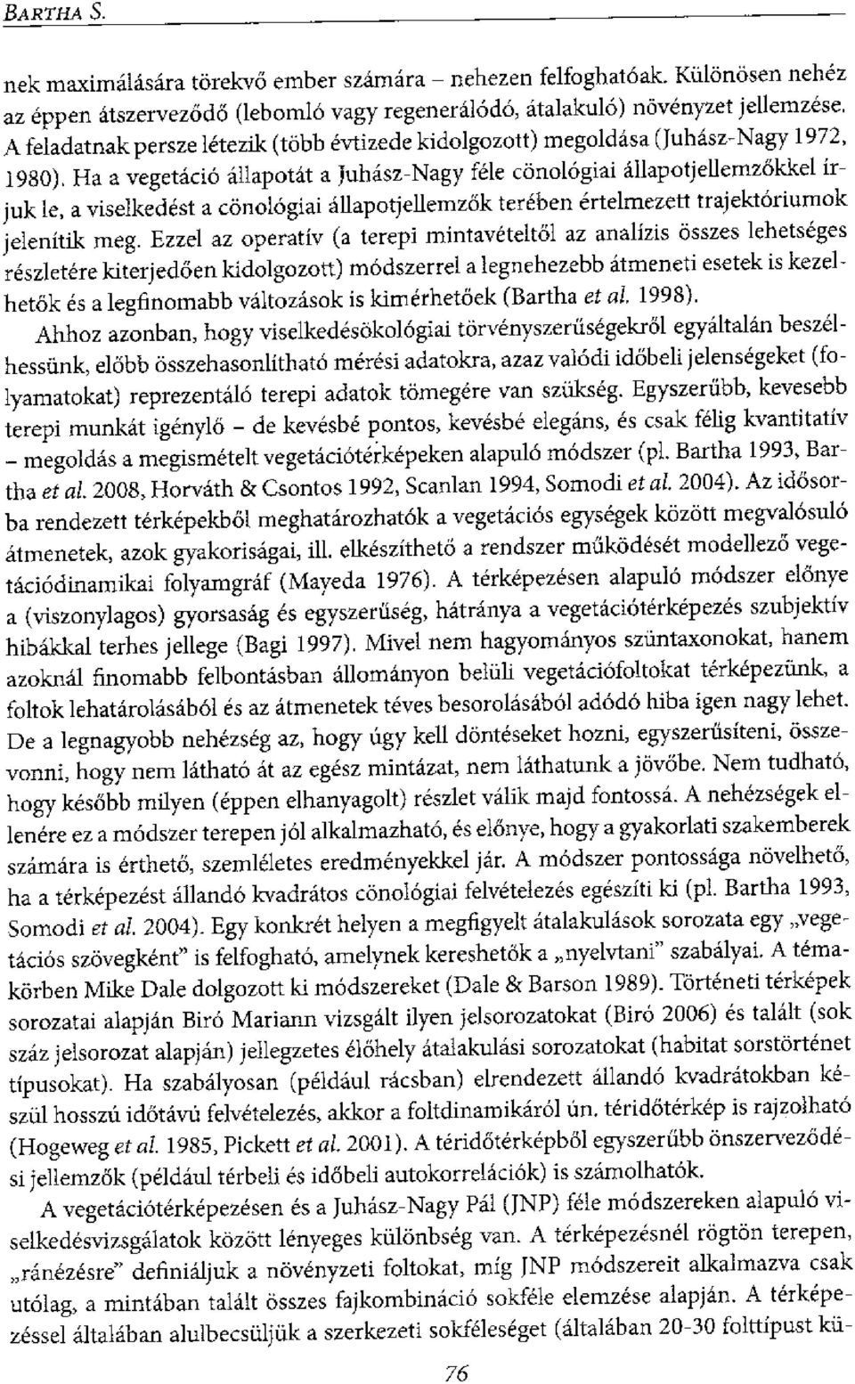 conologiai allapotjellemzok tereben ertelmezett trajektoriurnok jelenitik meg.