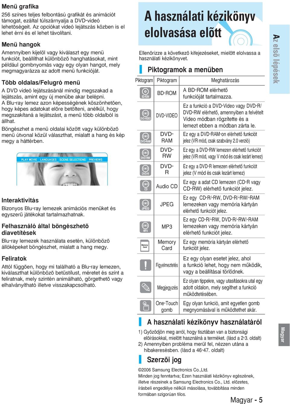 Több oldalas/felugró menü DVD videó lejátszásánál mindig megszakad a lejátszás, amint egy új menübe akar belépni.