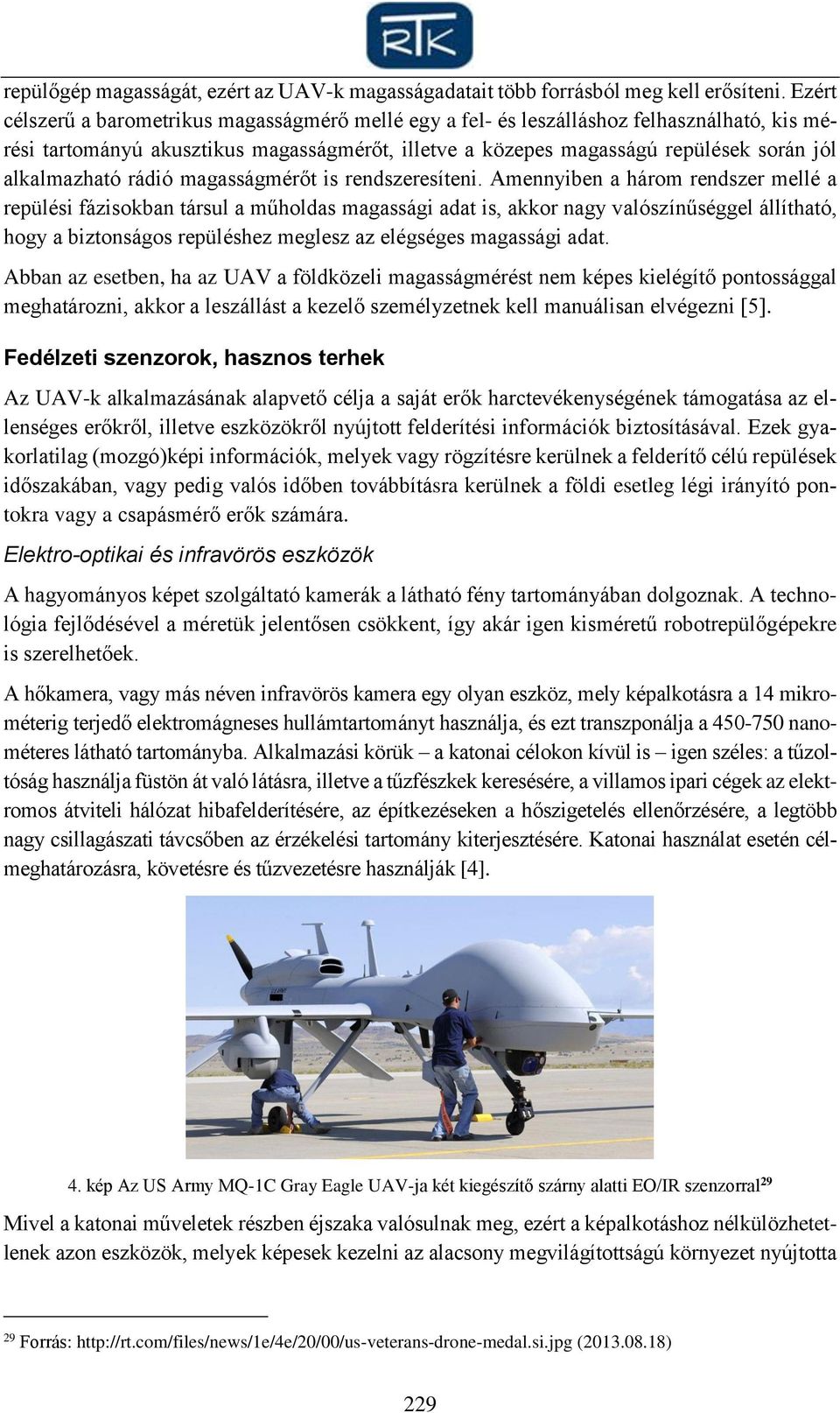 alkalmazható rádió magasságmérőt is rendszeresíteni.