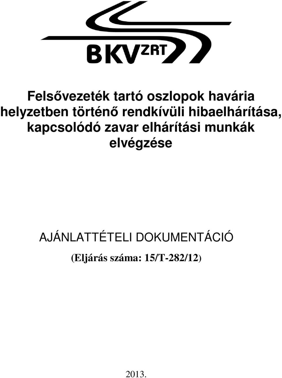 zavar elhárítási munkák elvégzése