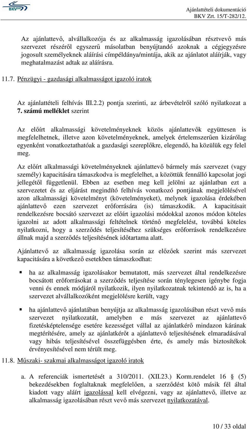 2) pontja szerinti, az árbevételről szóló nyilatkozat a 7.