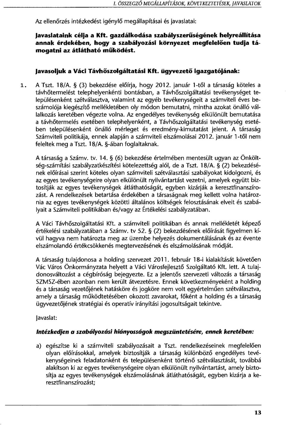 ügyvezető igazgatójának: 1. A Tszt. 18/A. (3) bekezdése előírja, hogy 2012.