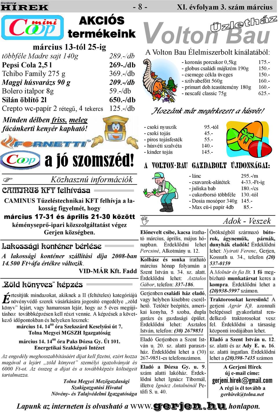 Fadd Zöld könyves képzés KCIÓS termékeink március 13-tól 25-ig többféle Madre sajt 140g 289.-/db Pepsi Cola 2,5 l 269-./db Tchibo Family 275 g 369.-/db Maggi húsvarázs 90 g 209.
