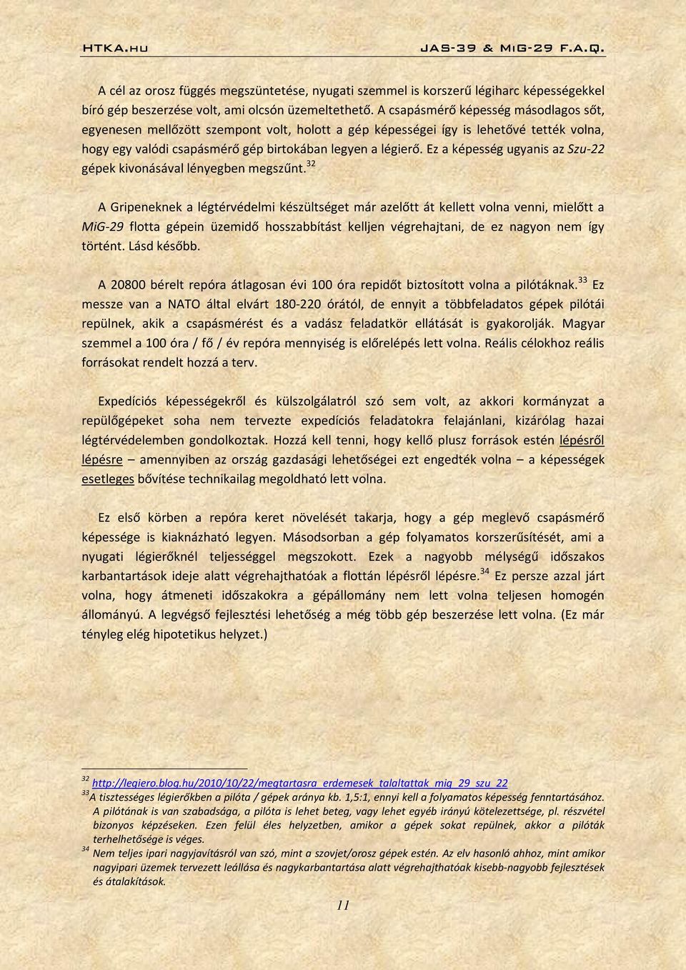 Ez a képesség ugyanis az Szu-22 gépek kivonásával lényegben megszűnt.