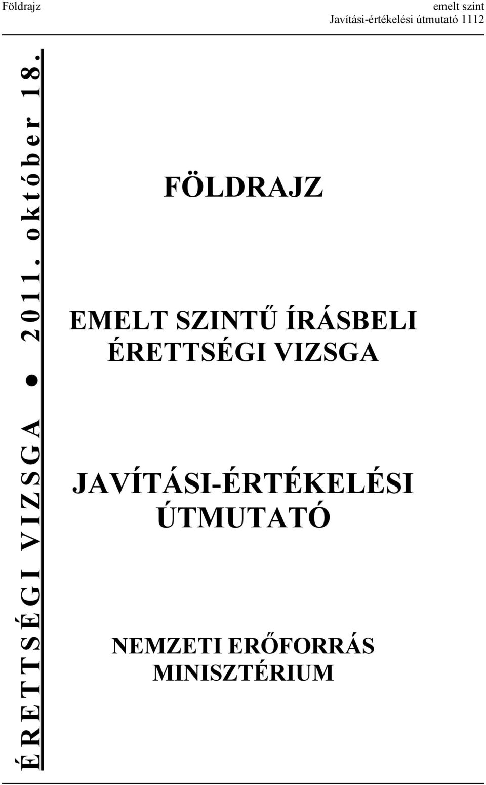 FÖLDRAJZ EMELT SZINTŰ ÍRÁSBELI ÉRETTSÉGI