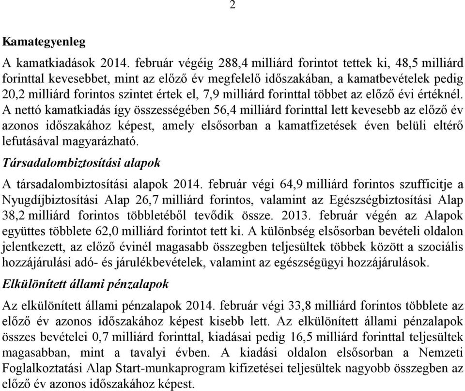 milliárd forinttal többet az előző évi értéknél.