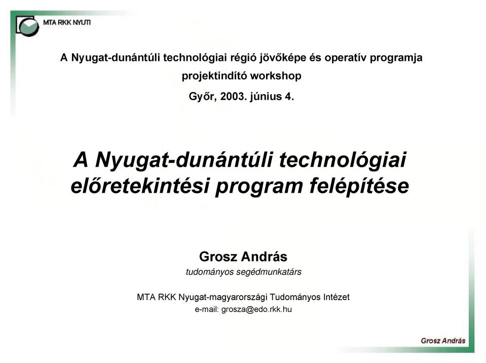 A Nyugat-dunántúli technológiai előretekintési program felépítése Grosz