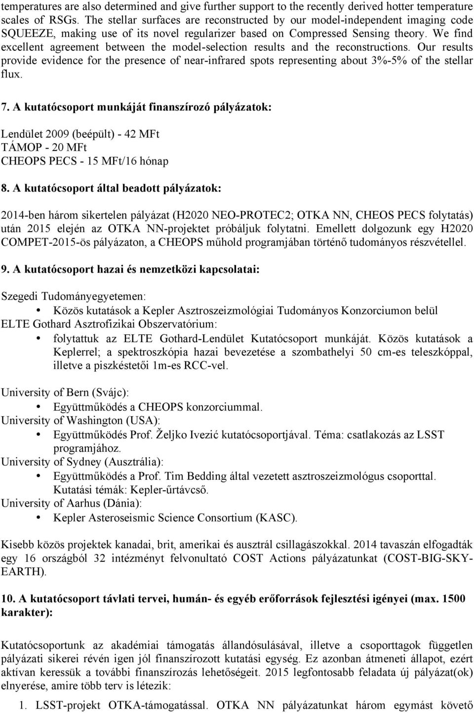 We find excellent agreement between the model-selection results and the reconstructions.