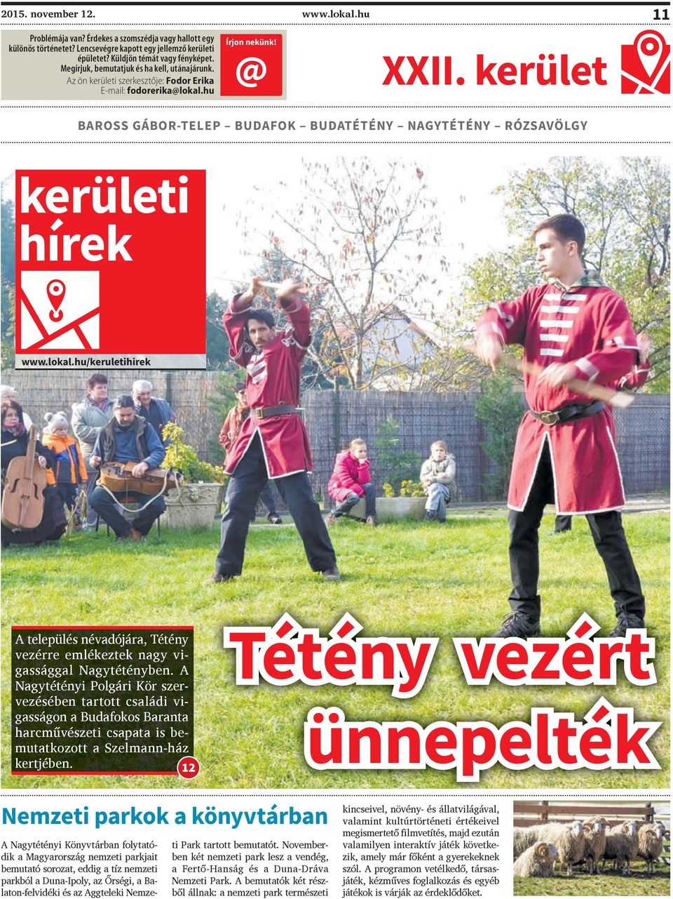 kerület BAROSS GÁBOR-TELEP BUDAFOK BUDATÉTÉNY NAGYTÉTÉNY RÓZSAVÖLGY kerületi hírek www.lokal.hu/keruletihirek A település névadójára, Tétény vezérre emlékeztek nagy vigassággal Nagytétényben.
