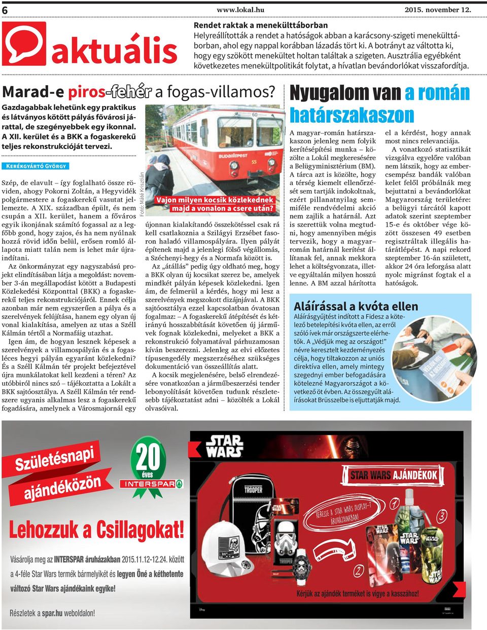 Marad-e piros-fehér a fogas-villamos? Gazdagabbak lehetünk egy praktikus és látványos kötött pályás fővárosi járattal, de szegényebbek egy ikonnal. A XII.