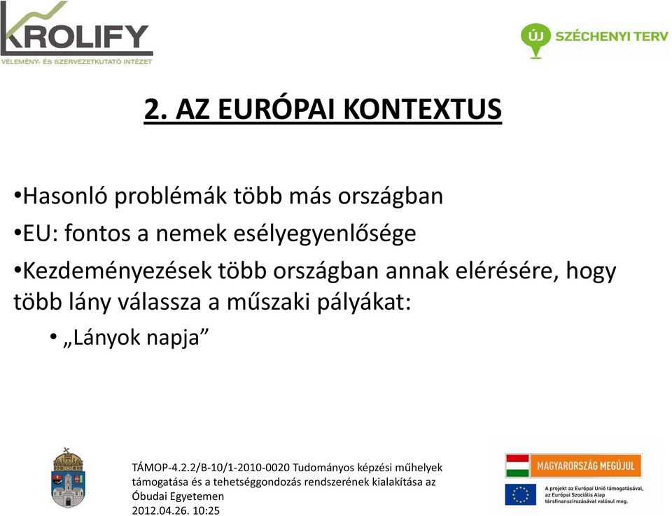 sége Kezdeményezések több országban annak