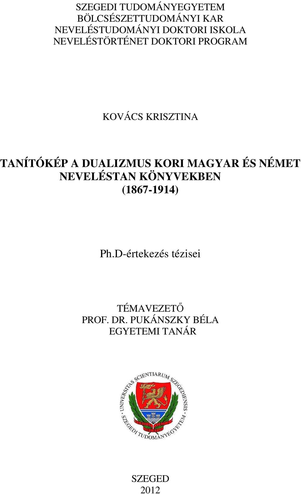 DUALIZMUS KORI MAGYAR ÉS NÉMET NEVELÉSTAN KÖNYVEKBEN (1867-1914) Ph.
