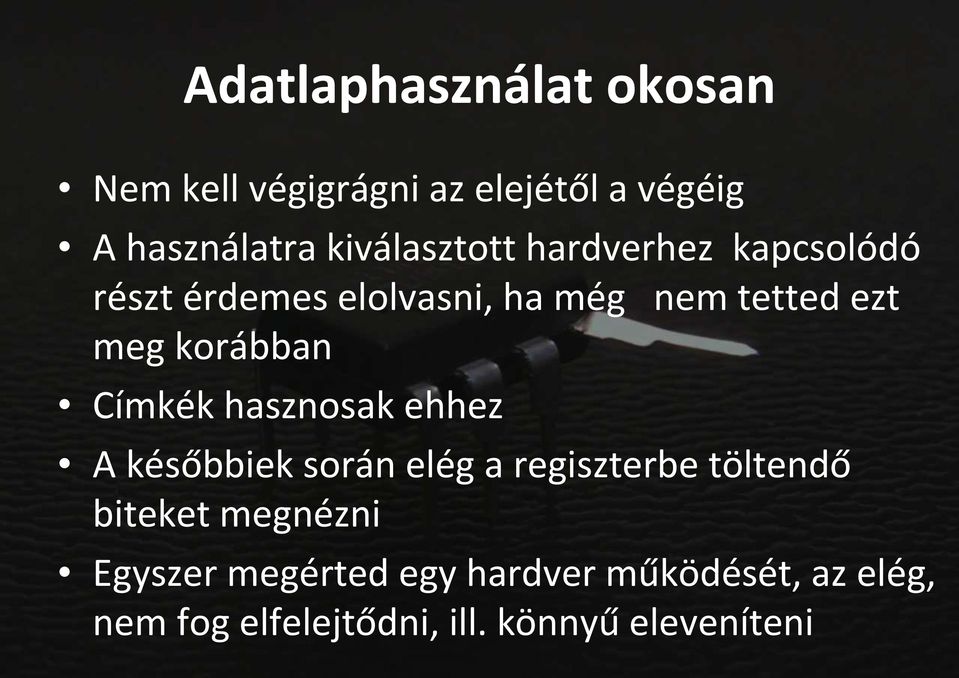 korábban Címkék hasznosak ehhez A későbbiek során elég a regiszterbe töltendő biteket