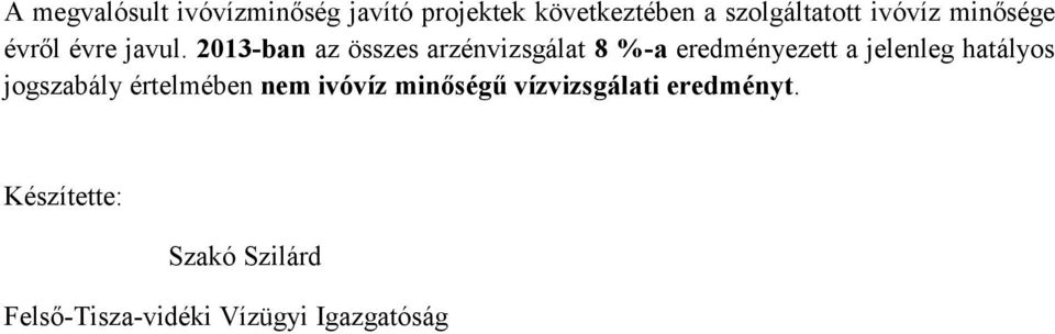 2013-ban az összes arzénvizsgálat 8 %-a eredményezett a jelenleg hatályos