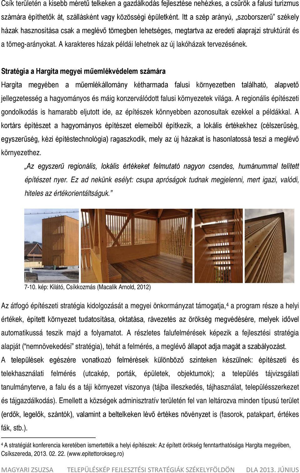 A karakteres házak példái lehetnek az új lakóházak tervezésének.