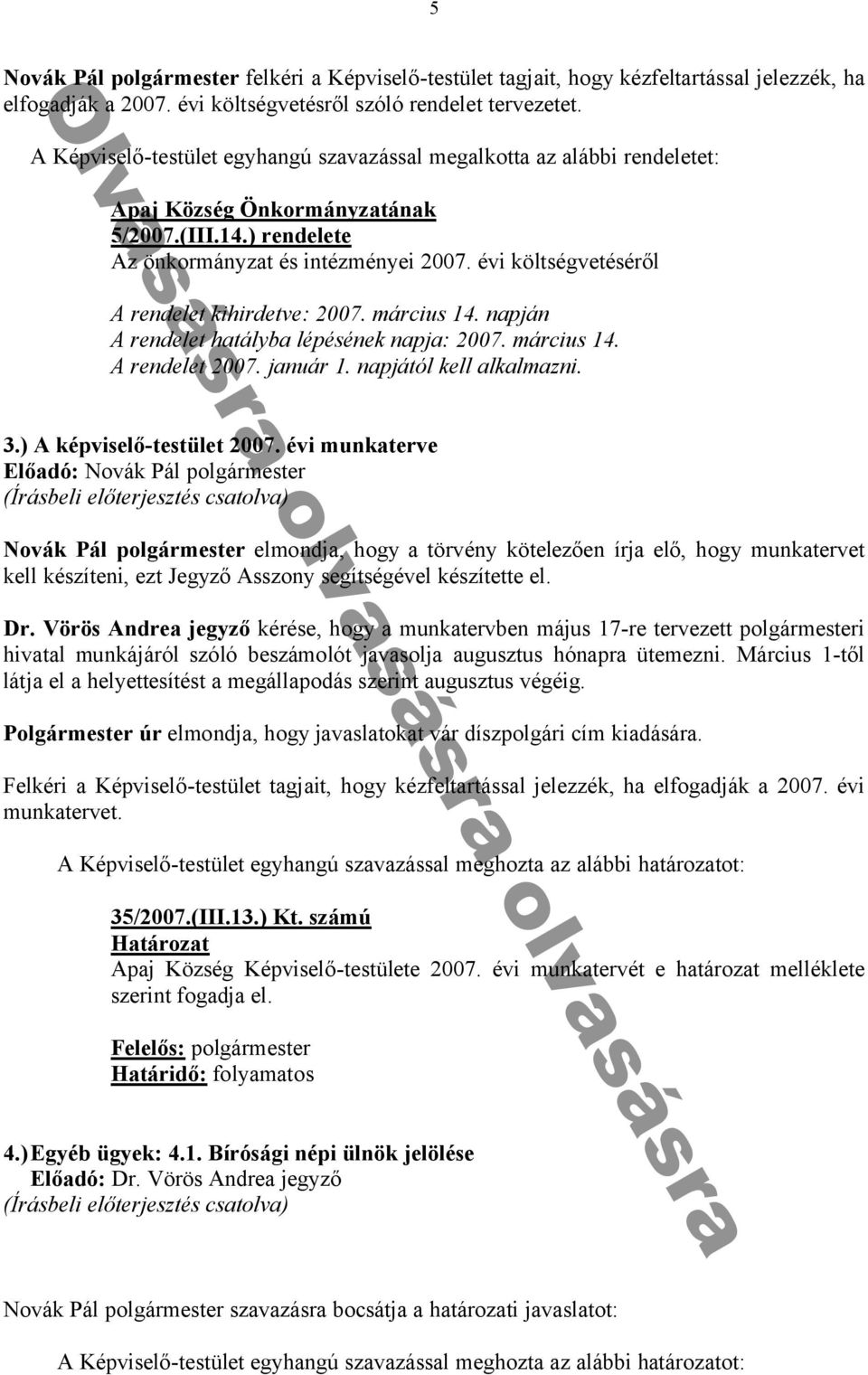 3.) A képviselő-testület 2007. évi munkaterve Novák Pál polgármester nd h y ny k ᔗ叧 n í ᔗ叧 h y unk k k í n J y ᔗ叧 ny í k í Dr.