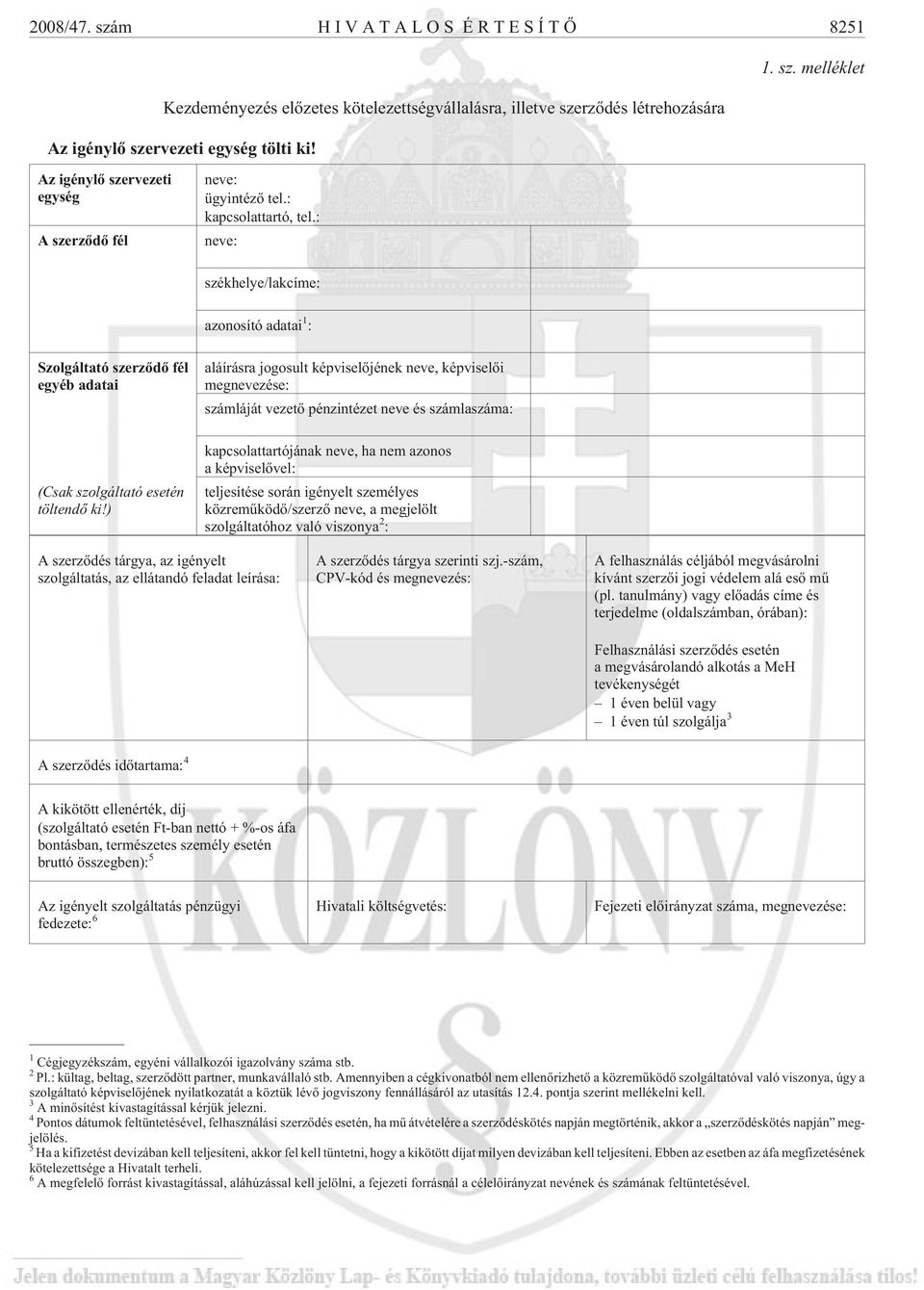 : neve: székhelye/lakcíme: azonosító adatai 1 : Szolgáltató szerzõdõ fél egyéb adatai (Csak szolgáltató esetén töltendõ ki!