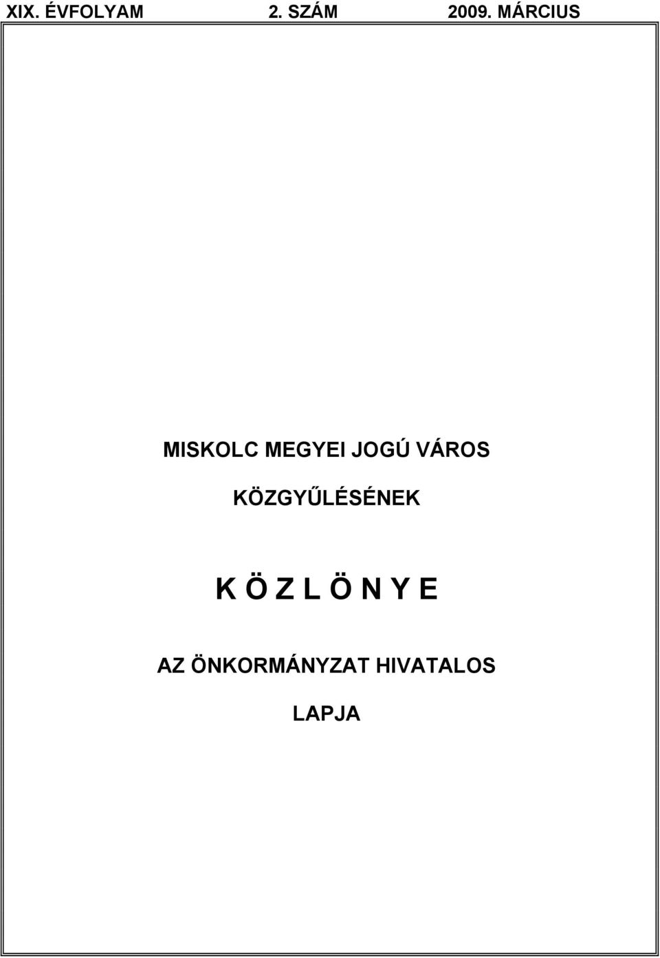 VÁROS KÖZGYŰLÉSÉNEK K Ö Z L Ö