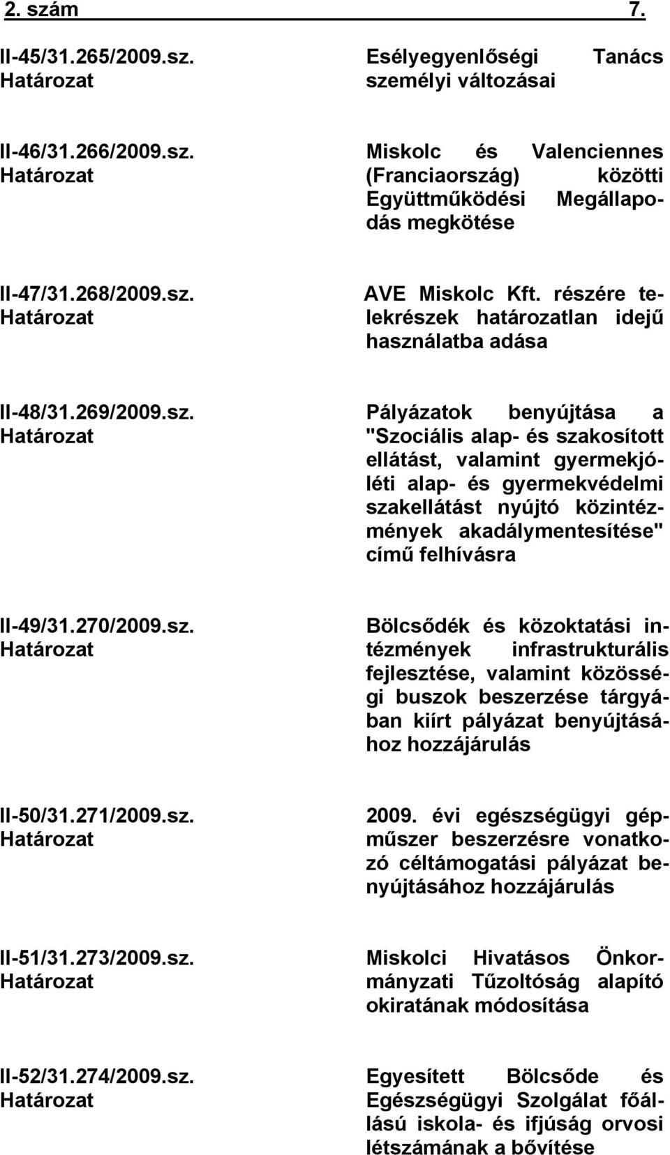 Határozat AVE Miskolc Kft. részé