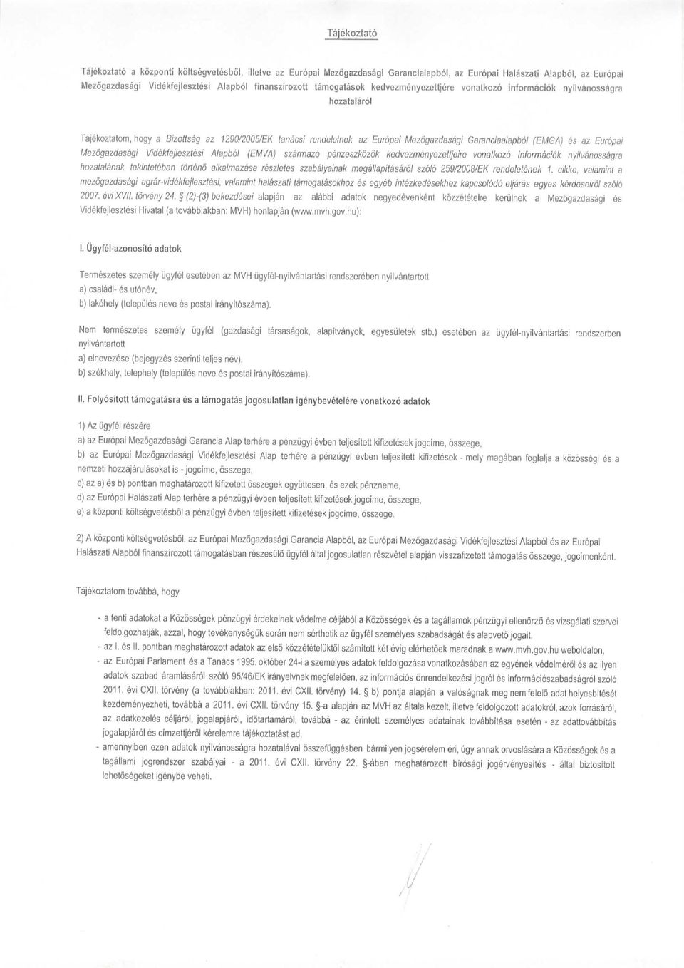 tanac rendelotnok az Europa Mozogazdaag Garandaalapbol (EMGA) 6 az Europa Mezogazdaag Vdvkfcjleztc Alapbol (EMVA) zatmazo pqnzezkozdk kedvezmenyezettjere vonatkozo nformacok nylvanoagra hozatalanak