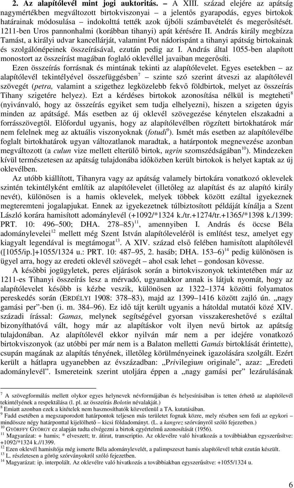 1211-ben Uros pannonhalmi (korábban tihanyi) apát kérésére II.