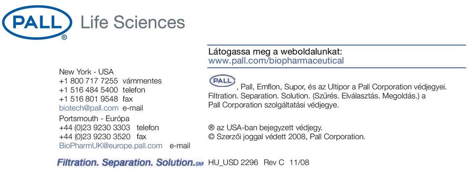 com e-mail Látogassa meg a weboldalunkat: www.pall.