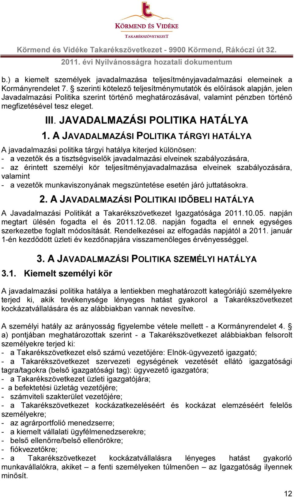 JAVADALMAZÁSI POLITIKA HATÁLYA 1.