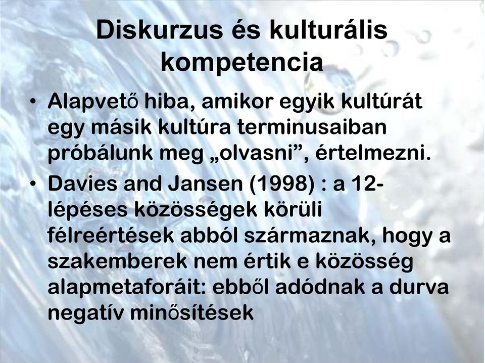 Davies and Jansen (1998) : a 12- lépéses közösségek körüli félreértések abból