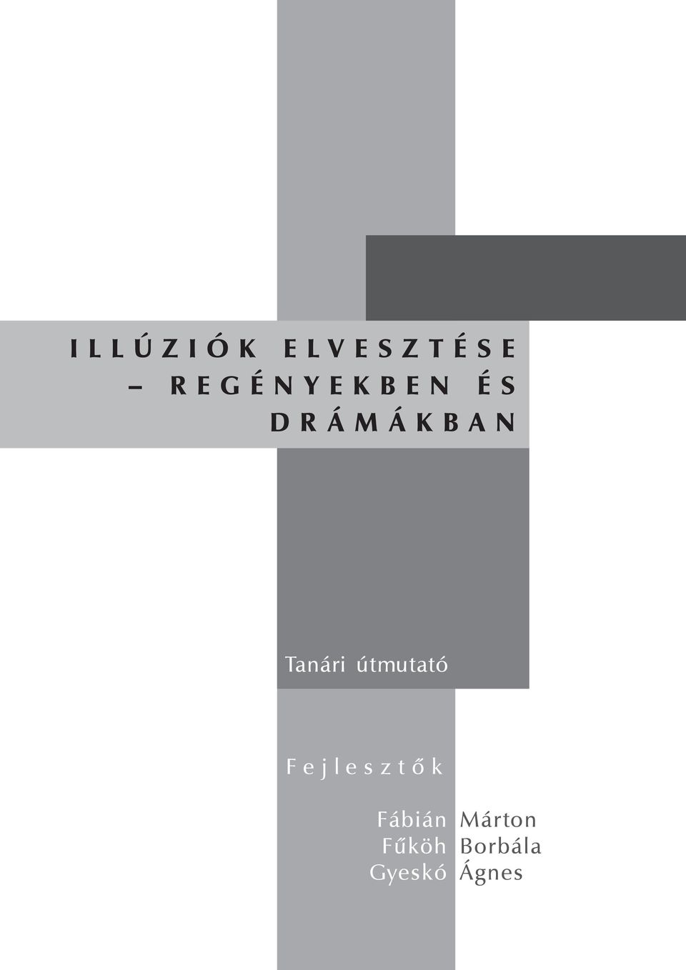 Tanári útmutató Fejlesztő k