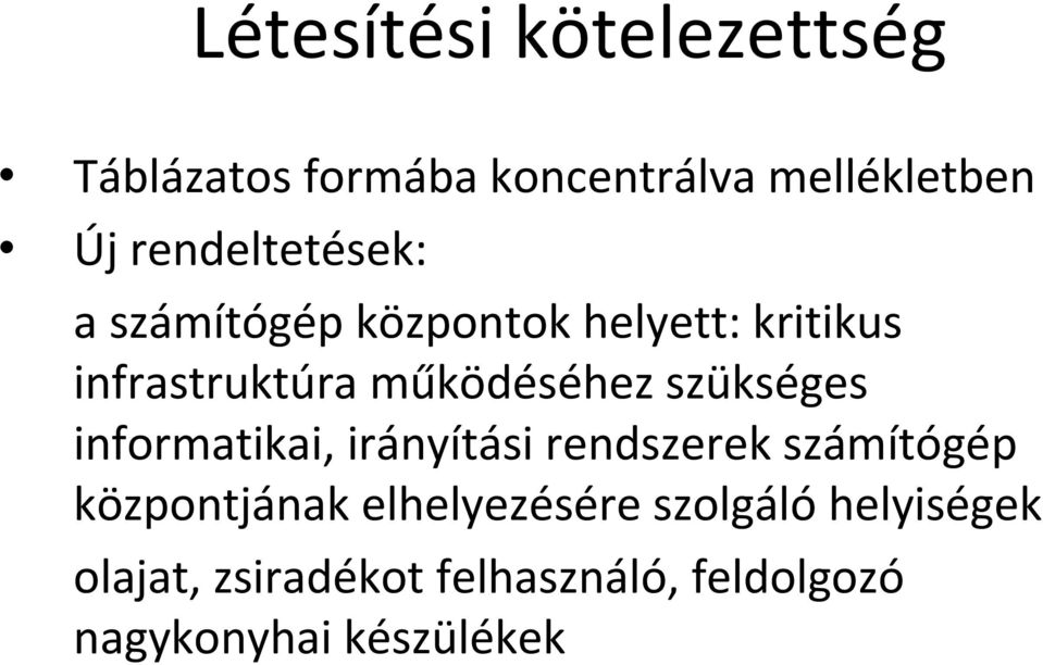 működéséhez szükséges informatikai, irányítási rendszerek számítógép központjának