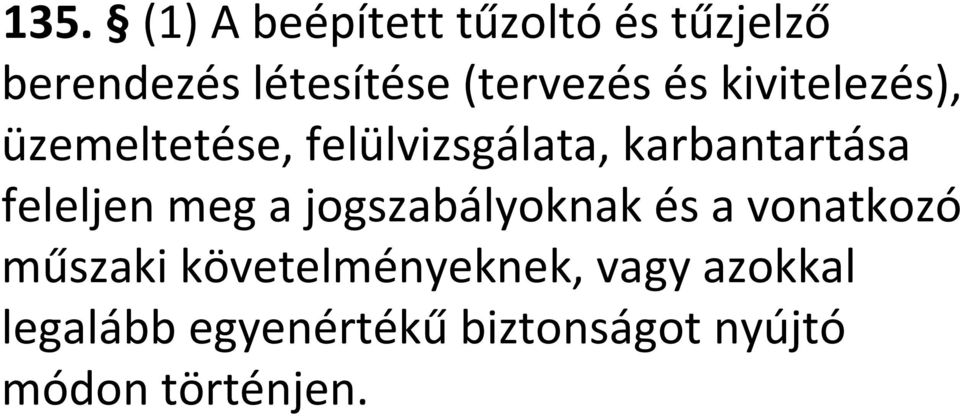 karbantartása feleljen meg a jogszabályoknak és a vonatkozó műszaki