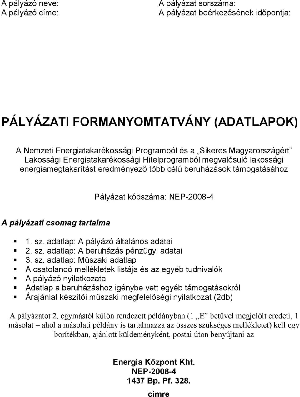 sz. adatlap: A pályázó általános adatai 2. sz.