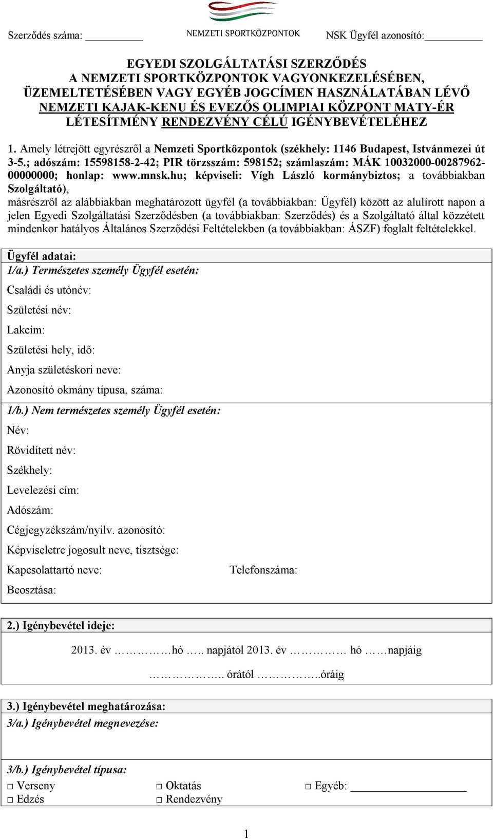 ; adószám: 15598158-2-42; PIR törzsszám: 598152; számlaszám: MÁK 10032000-00287962- 00000000; honlap: www.mnsk.